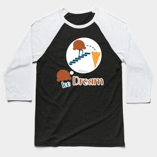 Funny Ice Cream Or Ice Dream ? Mimiw Baseball T-Shirt